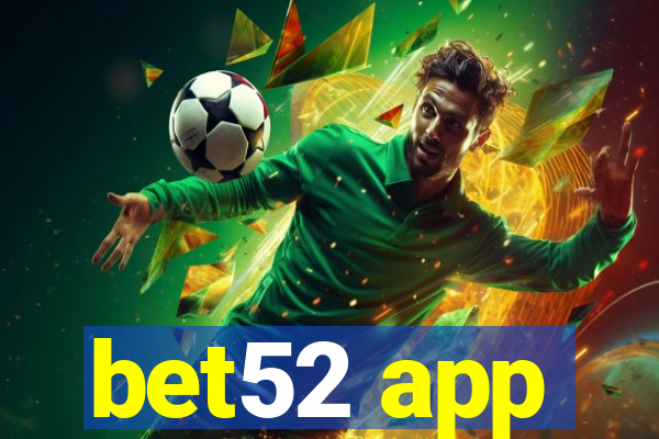 bet52 app